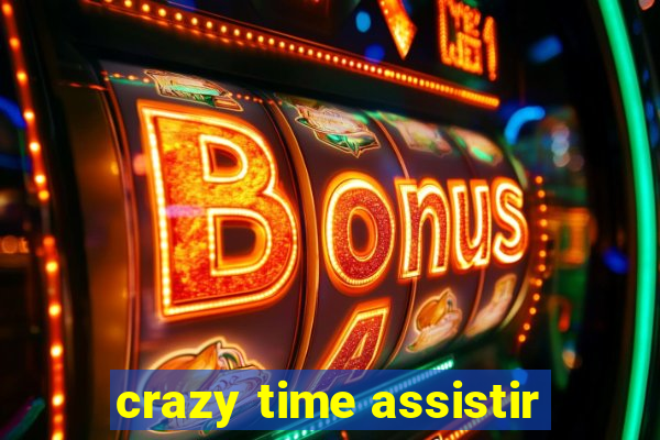 crazy time assistir